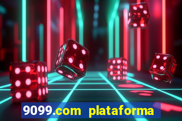 9099.com plataforma de jogos